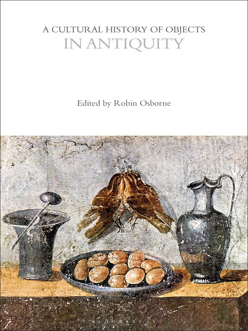 Title details for A Cultural History of Objects in Antiquity by Robin Osborne - Wait list